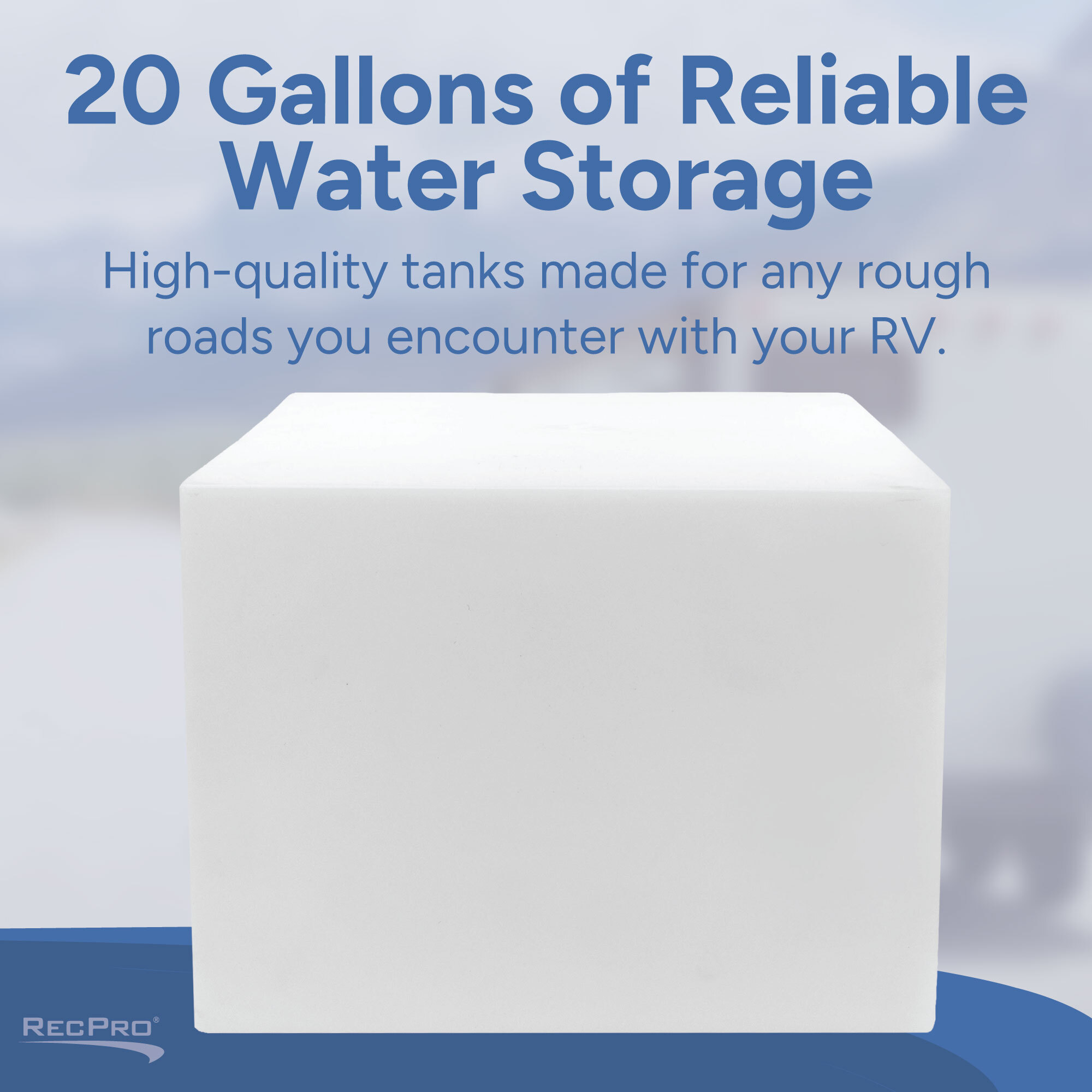 20 Gallons of Reliable Water Storage 