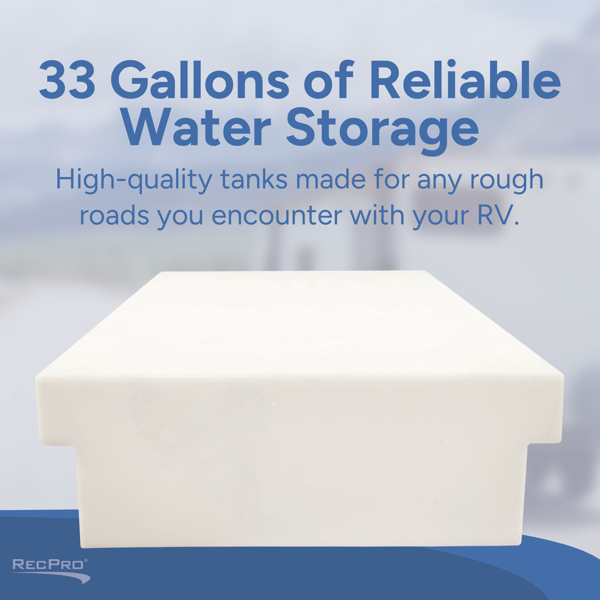 33 Gallons of Reliable Water Storage 33 Gallons of Reliable Water Storage