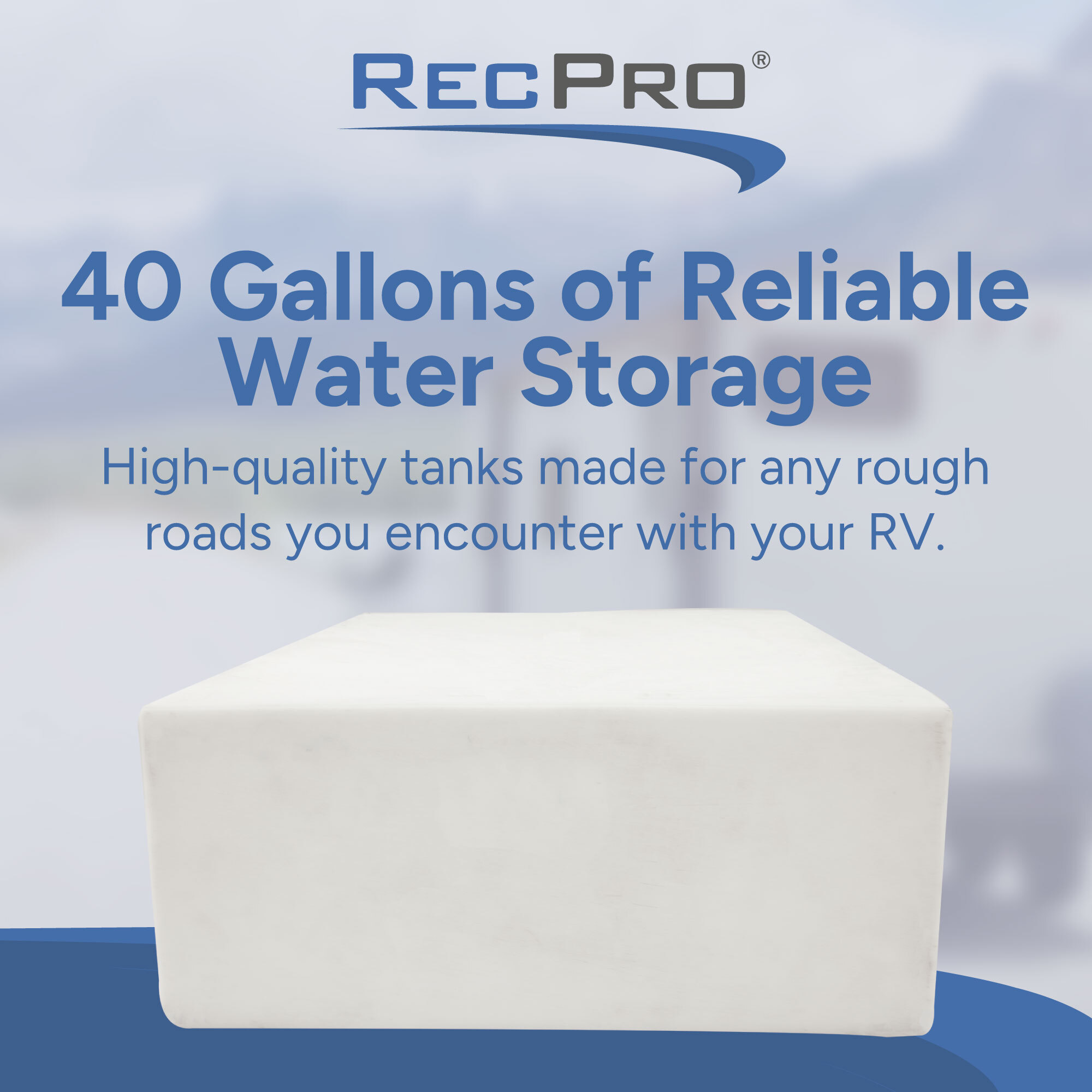 40 Gallons of Reliable Water Storage 40 Gallons of Reliable Water Storage