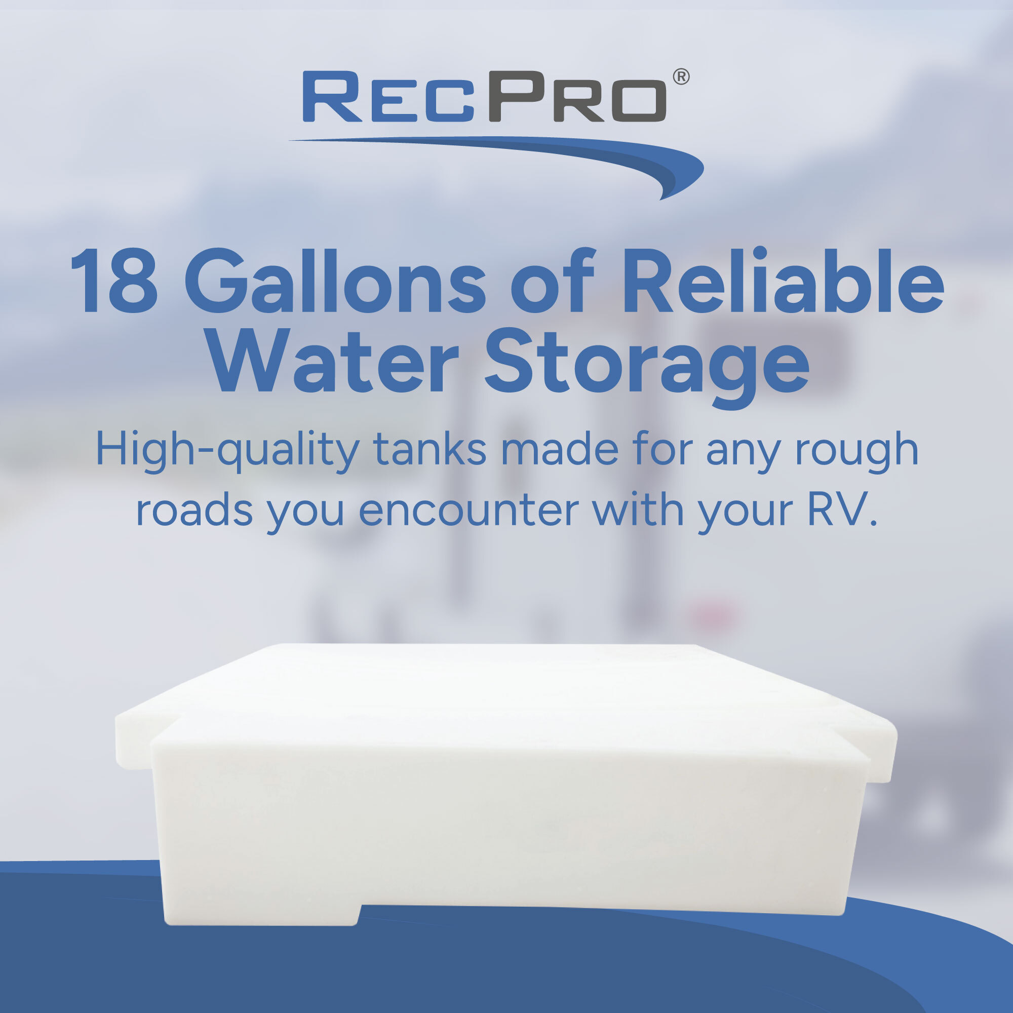 18 Gallons of Reliable Water Storage