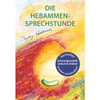 Die Hebammen-Sprechstunde - Ingeborg Stadelmann - Stadelmann Verlag