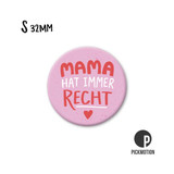 Kühlschrank-Magnet - klein - "Mama hat immer Recht" - MS-0680-DE - Pickmotion