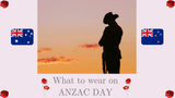 Style Tips: What To Wear On Anzac Day