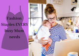  Fashion Staples Every Busy Mum Needs