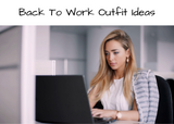Back To Work Outfit Ideas