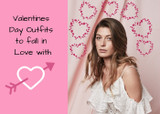 Valentine's Day Outfits You'll Fall in Love With 