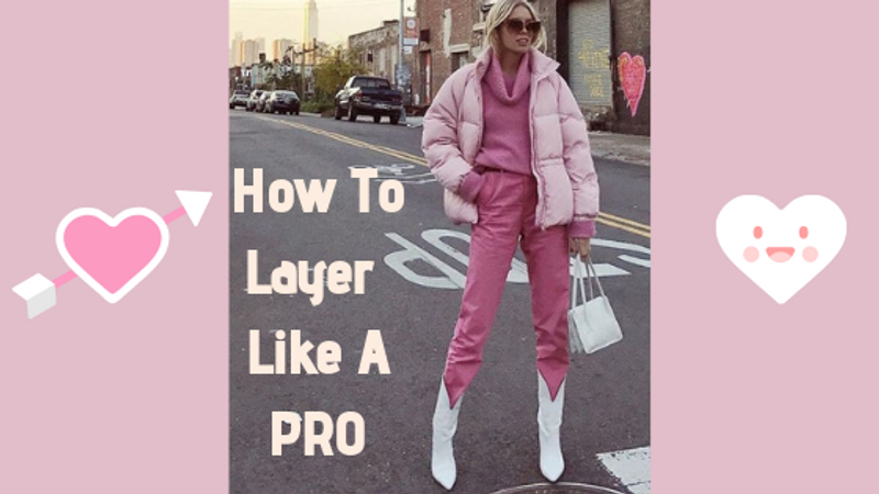 How To Layer Like A Pro
