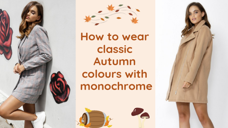 How To Wear Classic Autumn/Winter Colours With Monochrome