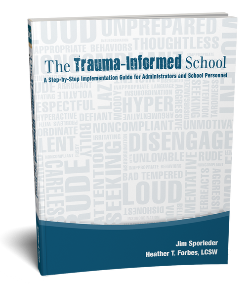The Trauma-Informed School: Administrator's Guide