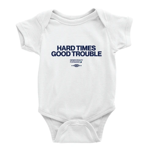 Hard Times Good Trouble (Onesie)