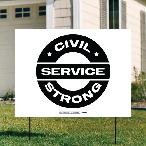 Civil Service Strong - Black (24" x 18" Coroplast Yard Sign)