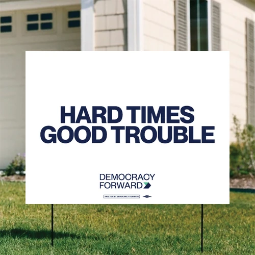 Hard Times Good Trouble (24" x 18" Coroplast Yard Sign)