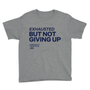 Exhausted But Not Giving Up (Youth Tee)
