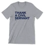 Thank A Civil Servant (Unisex Tee)