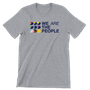 We Are The People (Unisex Tee)