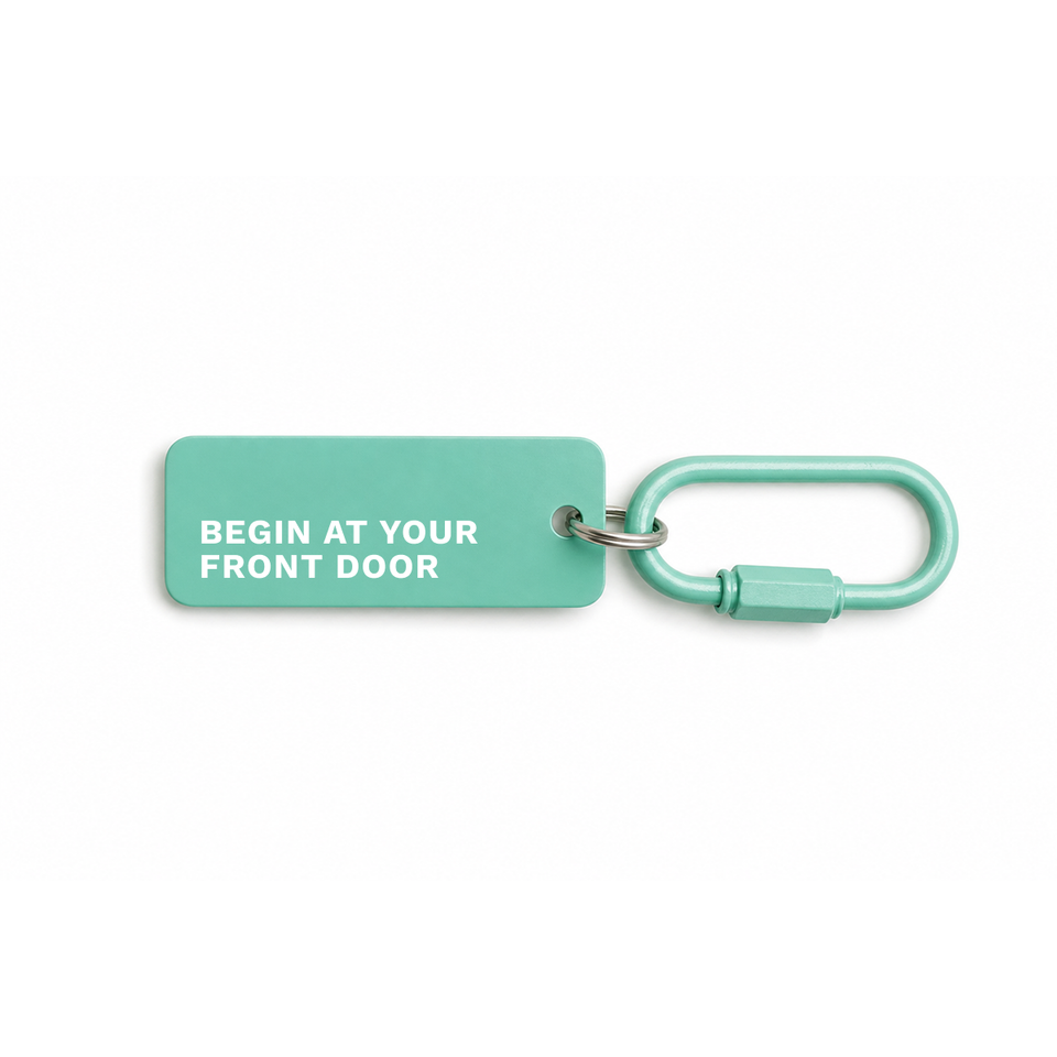 Begin At Your Front Door (Keychain)