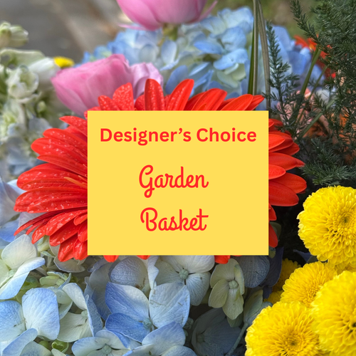 Designer's Choice - Garden Basket