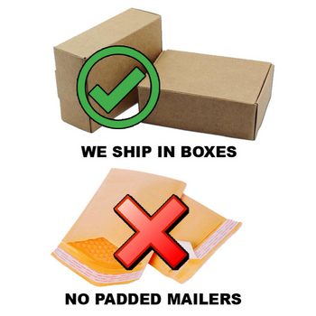 we ship in boxes no padded mailer