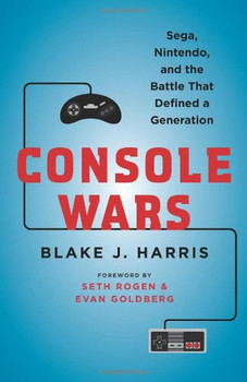 Console Wars: Sega, Nintendo, and the Battle that Defined a Generation Hardcover (Signed by Author)