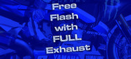 Free Bike Side Flash Kit with Purchase of a FULL Exhaust (Limited Models)