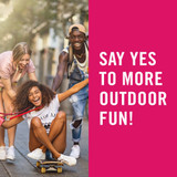 Say Yes to More Outdoor Fun