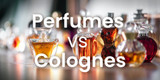 Perfumes vs Cologne: What is the difference and what is best for men?