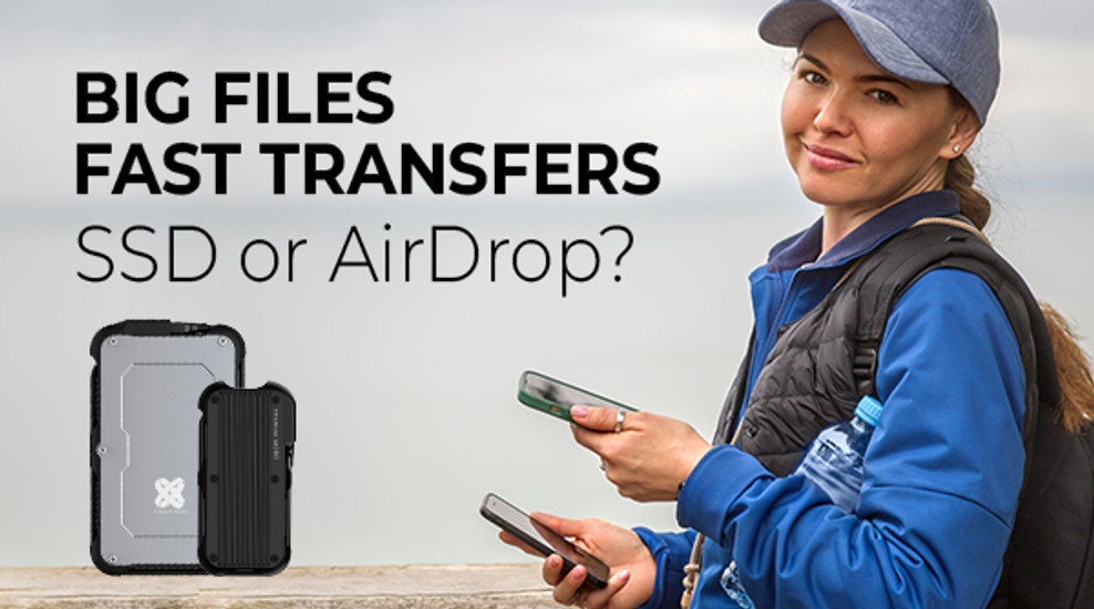 Big Files Fast Transfers: SSD or Air Drop?