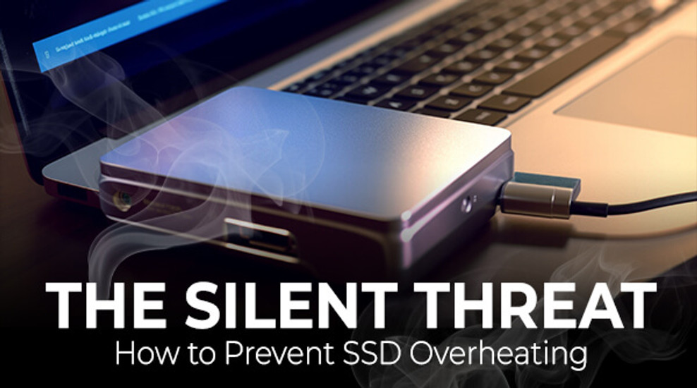 The Silent Threat - How to Prevent SSD Overheating