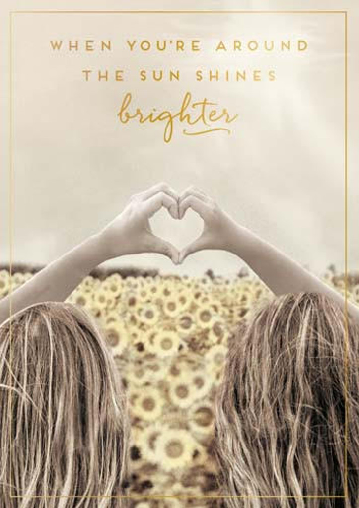 Sun Shines Brighter greeting card special friend