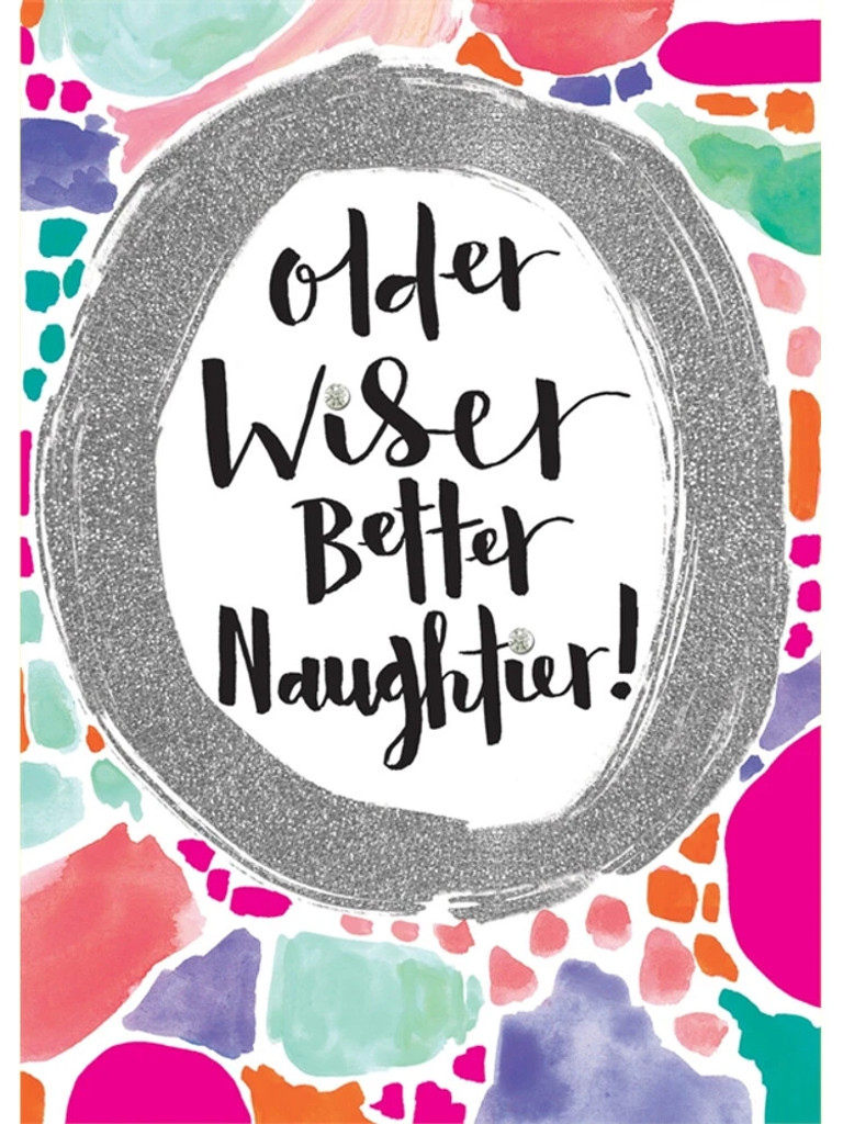 older wiser better naughtier cute funny colourful greeting card