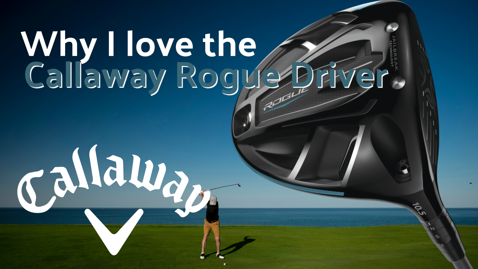 Why We Love The Callaway Rogue Driver | 2018 Callaway Rogue - Just