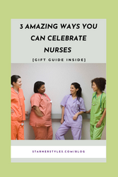 3 Amazing Ways to Celebrate Nurses