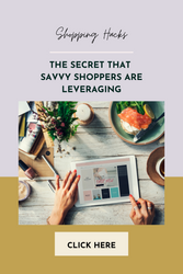 ​The Secret Savvy Shoppers are Leveraging