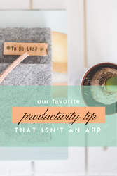 Productivity Tip That Isn't an App