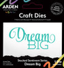 Arden Creative Studio Dies by Katie Pertiet - Sentiment Series, Stacked Dream Big Arden Creative Studio Dies by Katie Pertiet - Sentiment Series, Stacked Dream Big