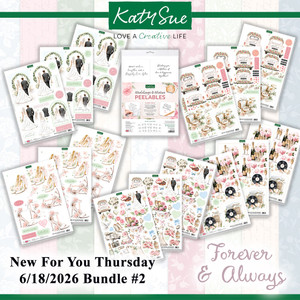 Katy Sue Designs NFYT 06/18/2026 6 Pack "I Want It All" Bundle #2 - Forever & Always