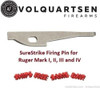 Volquartsen SureStrike Firing Pin for RUGER MKI, MKII, MKIII, ETC VC2SSFP