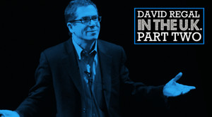 David Regal in the UK - Part 2 David Regal in the UK - Part 2
