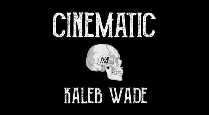Kaleb Wade's Cinematic