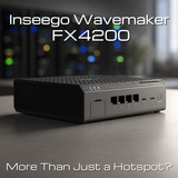 The Inseego FX4200. More Than Just a Hotspot?