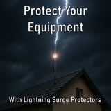 Protect Your Equipment: When and How to Use a Lightning Surge Protector with External Antennas