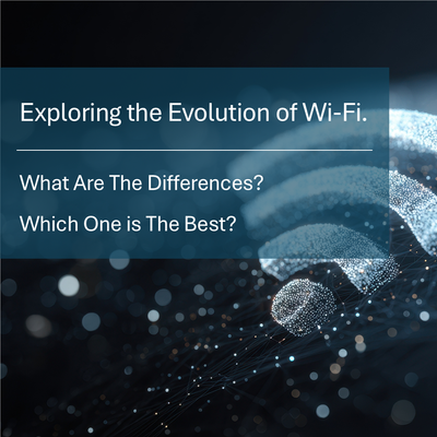 The Evolution of Wi-Fi: What Are The Different Types, and Which is The Best?