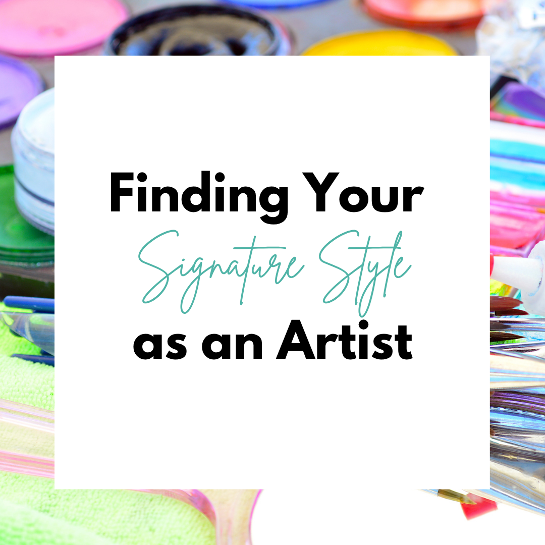 Finding Your Signature Style as an Artist