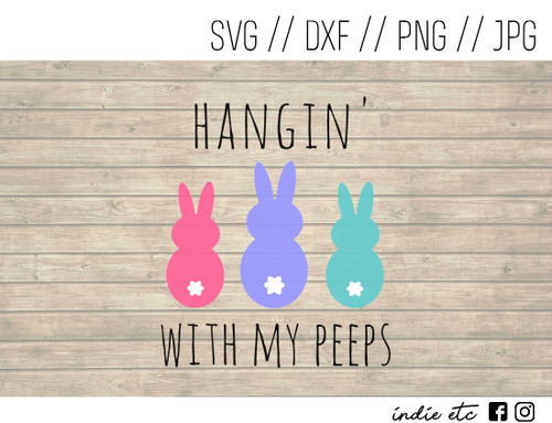 Hangin With My Peeps Digital Art File Svg Dxf Png Jpeg