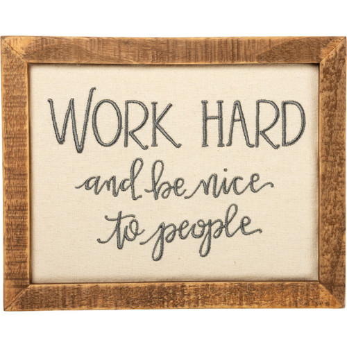 Work Hard And Be Nice To People Stitchery