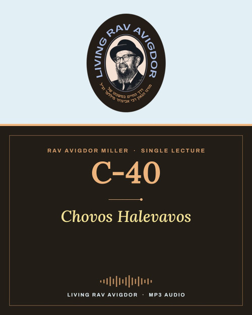 Rav Avigdor Miller lecture C-40 – Chovos Halevavos (MP3)