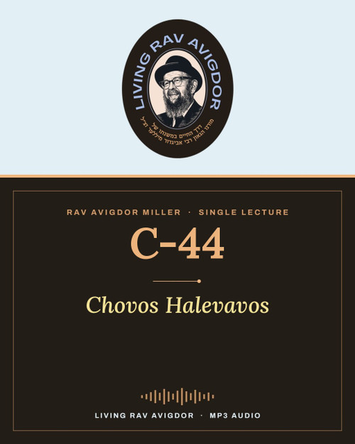 Rav Avigdor Miller lecture C-44 – Chovos Halevavos (MP3)