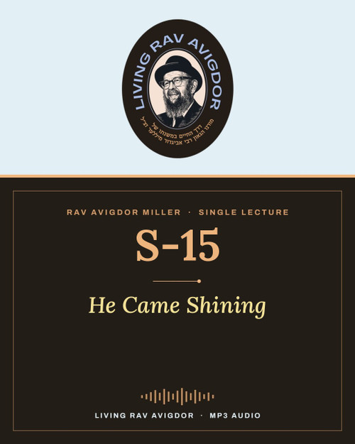 S-15 He Came Shining – Rav Avigdor Miller MP3 lecture