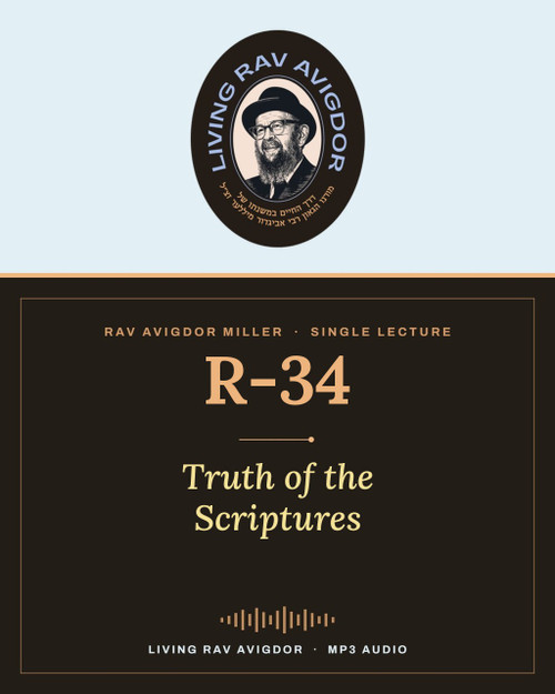 Rav Avigdor Miller lecture R-34 – Truth of the Scriptures (MP3)