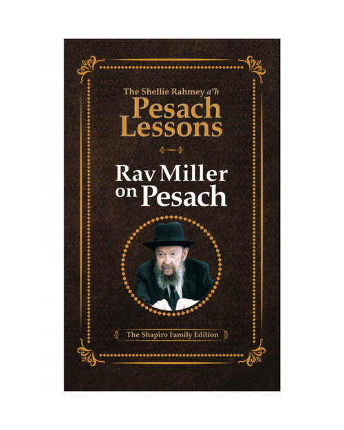 Rav Miller on Pesach